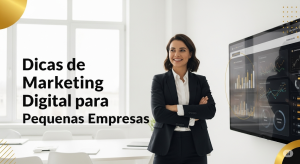 Empresária no escritório com texto: "Dicas de Marketing Digital para Pequenas Empresas" - TX Marketing, João Rosacruz