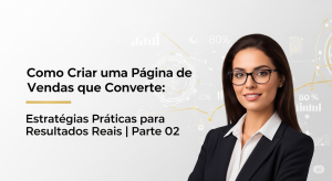 Empresária feliz ao lado do Texto "Como criar uma página de Vendas que Converte" - TX Marketing - João Rosacruz